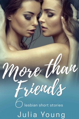 More Than Friends_ 6 Lesbian Short (7217)