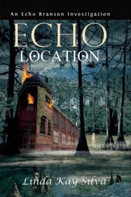 Echo Location (An Echo Branson Investigation #3)
