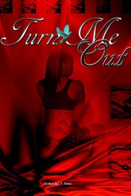 Turn Me Out_ The Novel (11467)