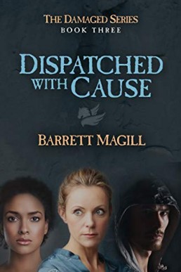 Dispatched with Cause (Damaged Book 3)