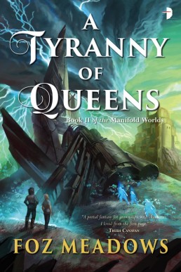 A Tyranny of Queens  (Book 2 of the Manifold Worlds)