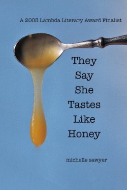 They Say She Tastes Like Honey