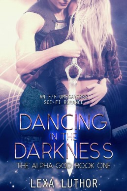 Dancing in the Darkness (The Alpha God Book 1)