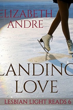 Landing Love (Lesbian Light Reads 6) (10409)