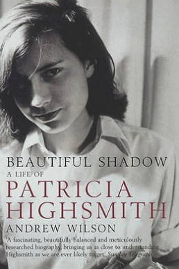 Beautiful Shadow: A Life of Patricia Highsmith