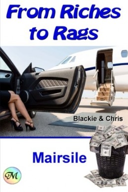 From Riches to Rags (Blackie & Chris #1) (9388)