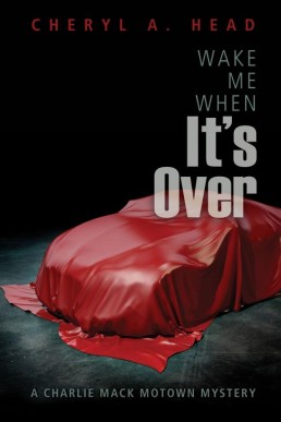 Wake Me When It's Over (Charlie Mack Motown Mystery, #2) (13872)