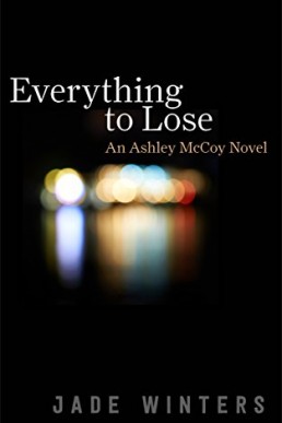 Everything to Lose (Ashley McCoy #2) (7342)