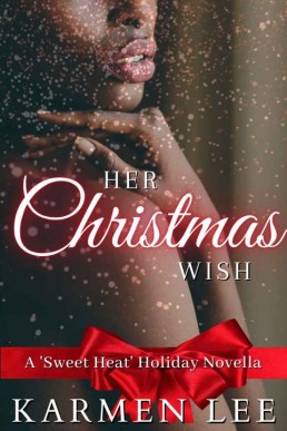 Her Christmas Wish (A Sweet Heat Holiday Novella Book 1