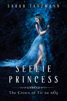 Seelie Princess (The Crown of Tír na nÓg #1)
