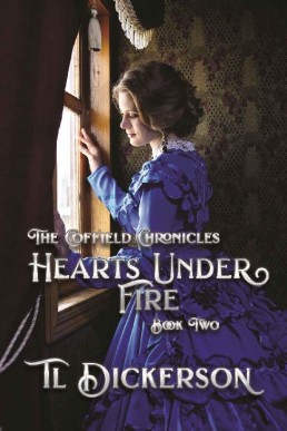 The Coffield Chronicles (Hearts Under Fire, #2)