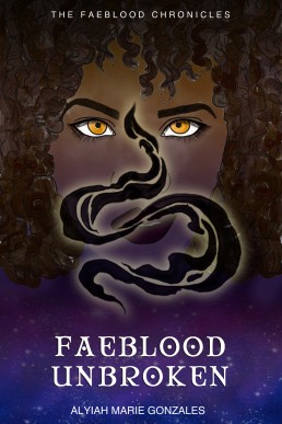 Faeblood Unbroken (The Faeblood Chronicles Book 1)