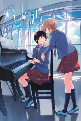 Éclair: A Girls' Love Anthology That Resonates in Your Heart (Éclair #1)