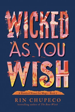 Wicked As You Wish (A Hundred Names for Magic #1)