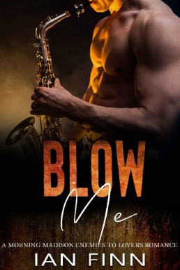 Blow Me (A Morning Madison 7)