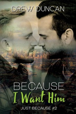 Because I Want Him (Just Because #2)