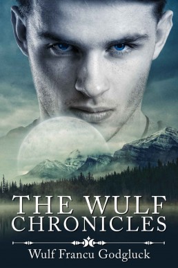 The Wulf Chronicles (The Wulf Chronicles #1)