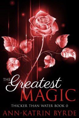The Greatest Magic (Thicker Than Water #0) (27)