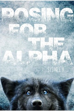 Posing For the Alpha (For the Alpha #1)