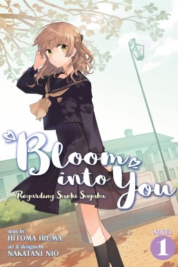 Bloom Into You (Light Novel): Regarding Saeki Sayaka Vol. 1