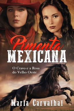 Pimenta Mexicana: O Cravo e a Rosa do Velho Oeste