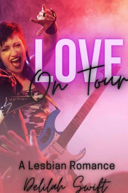 Love On Tour: A Lesbian Rockstar Romance