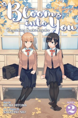 Bloom Into You (Light Novel): Regarding Saeki Sayaka Vol. 2