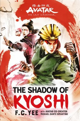 Avatar, The Last Airbender: The Shadow of Kyoshi (The Kyoshi Novels #2)