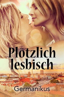 Plötzlich lesbisch