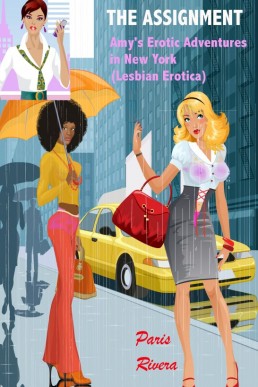 The Assignment: Amy’s Adventures in New York (Lesbian Erotica)