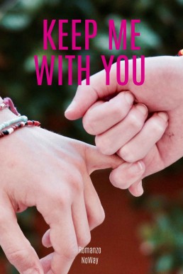 Keep me with you (book 1) (Italian Version)