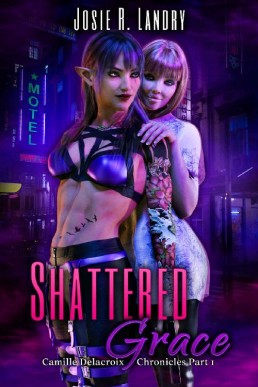 Shattered Grace (The Camille Delacroix Chronicles Book 1)