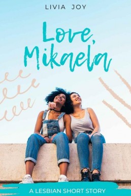 Love, Mikaela A Lesbian Romance