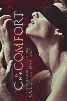C is for Comfort (The Alphabet of Desire #3) (1298)