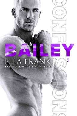 Bailey (Confessions Series Book 6) (1348)