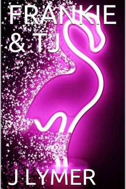 Ffrankie & TJ (The pink flamingo series)