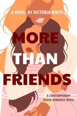 More Than Friends: A Contemporary Queer Romance Novel