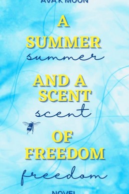 A Summer and a Scent of Freedom (A Summer Trilogy Book 1)