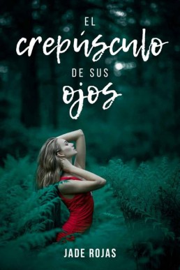 El crepusculo de sus ojos