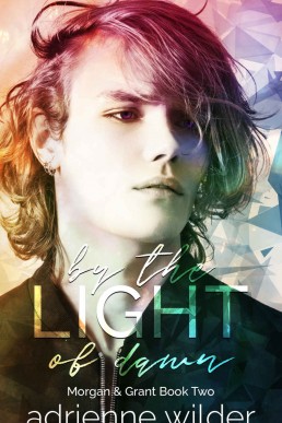 By the Light of Dawn (Morgan & Grant #2)