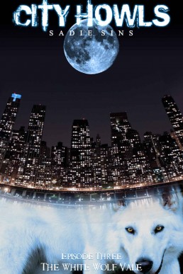 City Howls 3_The White Wolf Vale