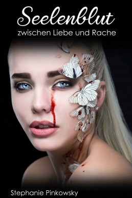 Seelenblut: Zwischen Liebe und Rache (Seelen Trilogie 2)