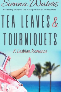 Tea Leaves & Tourniquets: A Lesbian Romance