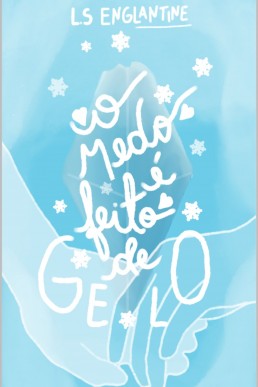 O Medo e Feito de Gelo