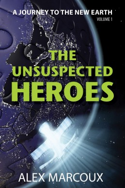 The Unsuspected Heroes (A Journey to the New Earth #1)