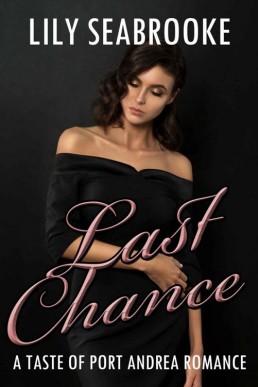 Last Chance (Taste of Port Andrea #2) (31)