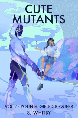 Cute Mutants Vol 2: Young, Gifted & Queer (Cute Mutants #2)