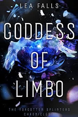Goddess of Limbo Forgotten Splinters Chronicles (#1)