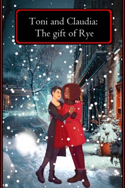 Toni and Claudia: The gift of Rye