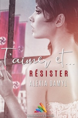 T'aimer et résister